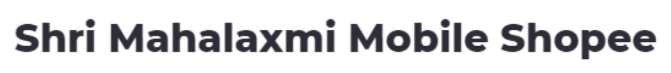Shri Mahalaxmi Mobile Shopee - Hingne Budrukh - Pune
