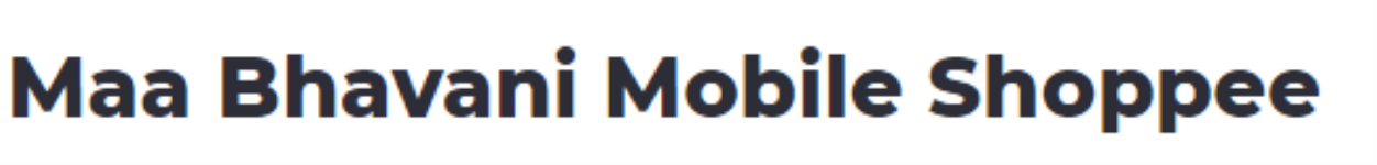 Maa Bhavani Mobile Shoppee - Kondhwa Budruk - Pune