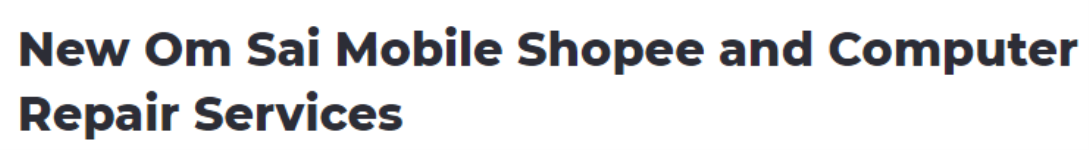 New Om Sai Mobile Shopee And Computer Repair Services - Khadakwasla - Pune