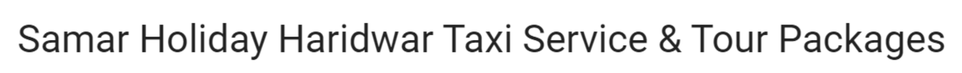 Samar Holiday Haridwar Taxi Service & Tour Packages - Railway Road - Haridwar