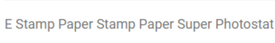 E Stamp Paper Stamp Paper Super Photostat - Shakarpur - Delhi