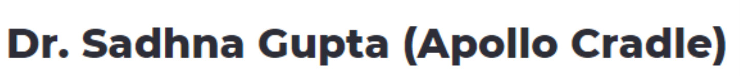 Dr. Sadhna Gupta (Apollo Cradle) - Moti Nagar - Delhi