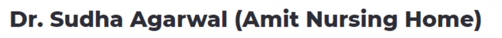 Dr. Sudha Agarwal (Amit Nursing Home) - Subhash Nagar - Delhi