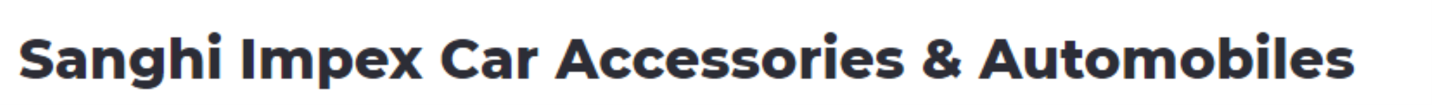 Sanghi Impex Car Accessories & Automobiles - Mahatma Gandhi Road - Hyderabad