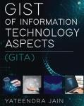 Gist Of Information Technology Aspects - Yateendra Jain